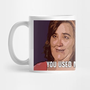 Daneeyell You Used Me Mug